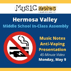 Valley Middle School - Music Notes Anti-Vaping Presentation 45-Minute Video In-Class Assembly
